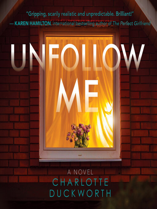 Title details for Unfollow Me by Charlotte Duckworth - Available